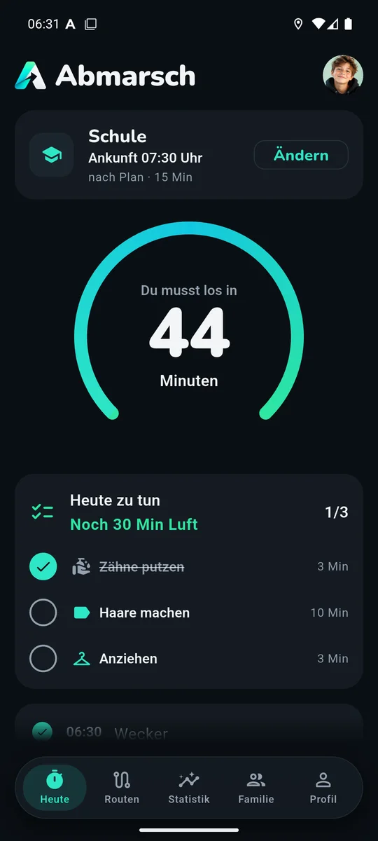 Abmarsch: Du musst los in 44 Minuten, Heute zu tun, Zähne putzen abgehakt, noch 30 Minuten Luft